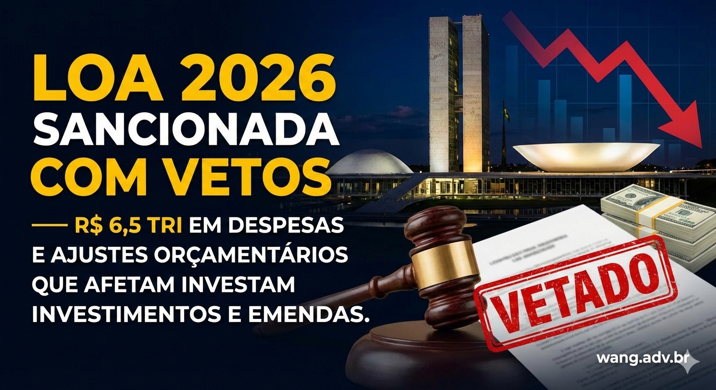 LOA 2026 sancionada com vetos — R$ 6,5 tri em despesas e ajustes orçamentários que afetam investimentos e emendas